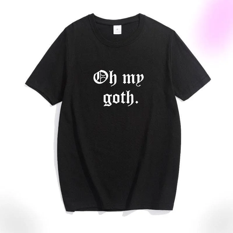 Oh My Goth Shirt