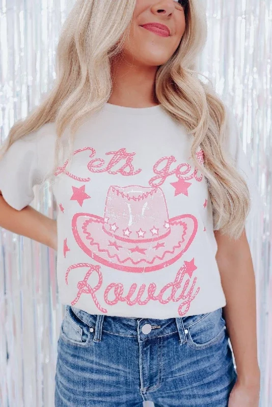 "Lets Get Rowdy" Cowgirl Hat T Shirt